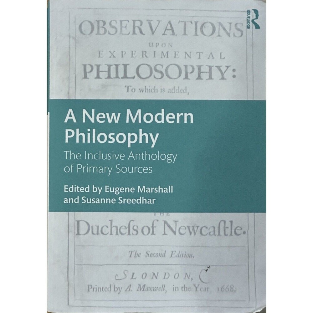 A New Modern Philosophy:‎ The Inclusive Anthology of Primary Sources 2nd Edition